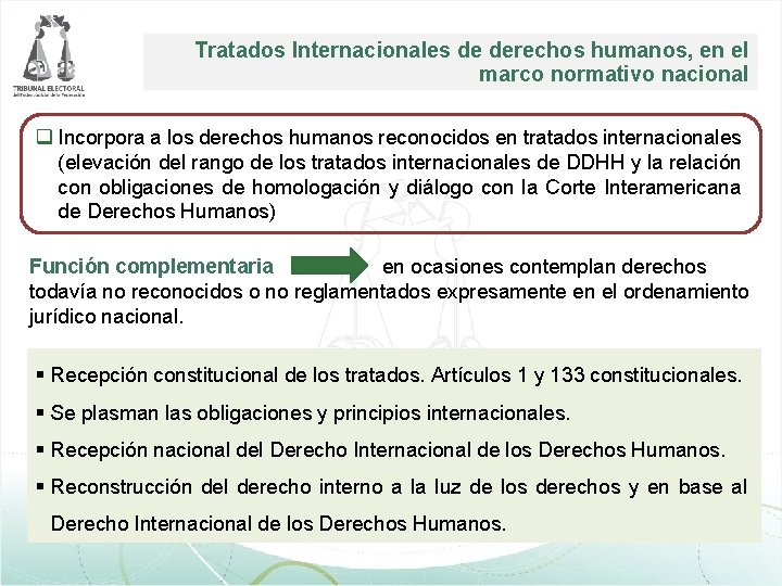 Tratados Internacionales de derechos humanos, en el marco normativo nacional q Incorpora a los Tratados Internacionales de derechos humanos, en el marco normativo nacional q Incorpora a los