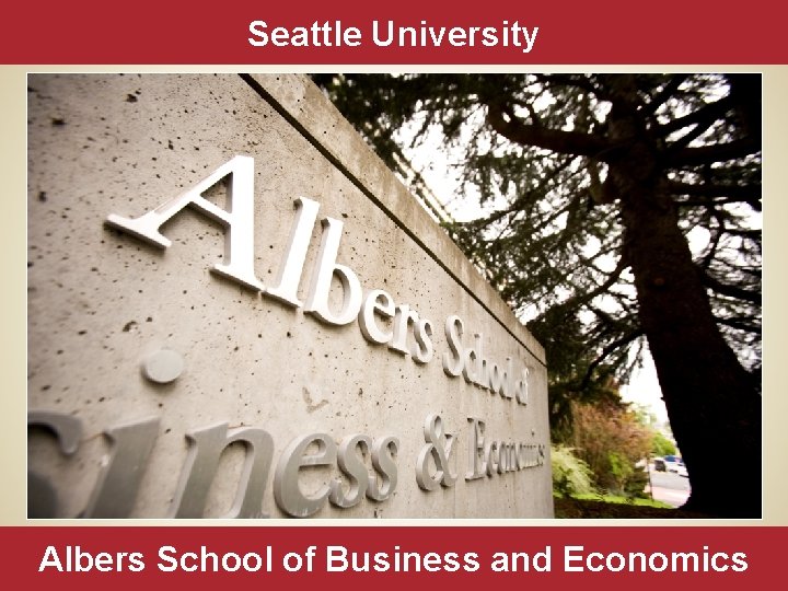 Seattle University Albers School of Business and Economics 