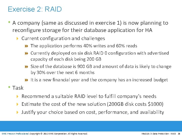 Exercise 2: RAID • A company (same as discussed in exercise 1) is now