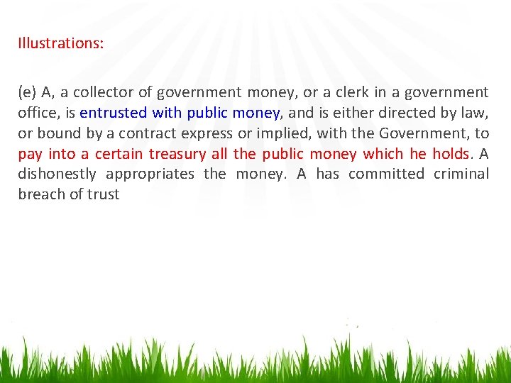 Illustrations: (e) A, a collector of government money, or a clerk in a government