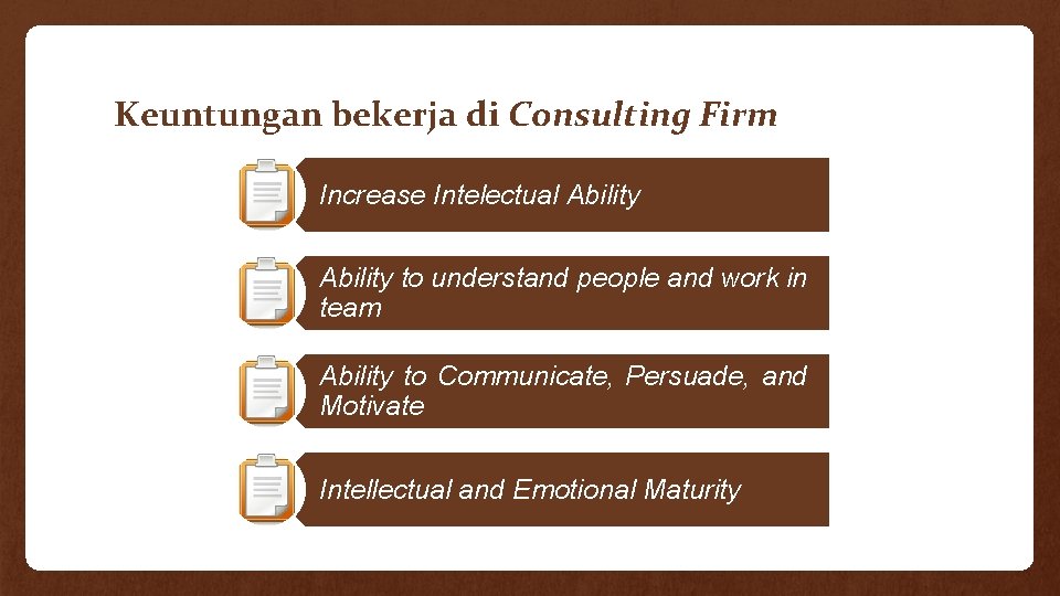 Keuntungan bekerja di Consulting Firm Increase Intelectual Ability to understand people and work in