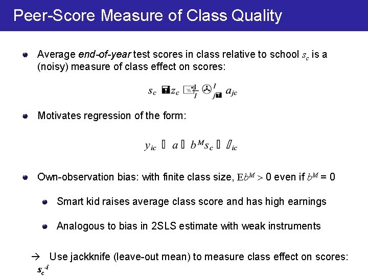 Peer-Score Measure of Class Quality Average end-of-year test scores in class relative to school