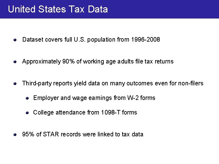 United States Tax Dataset covers full U. S. population from 1996 -2008 Approximately 90%