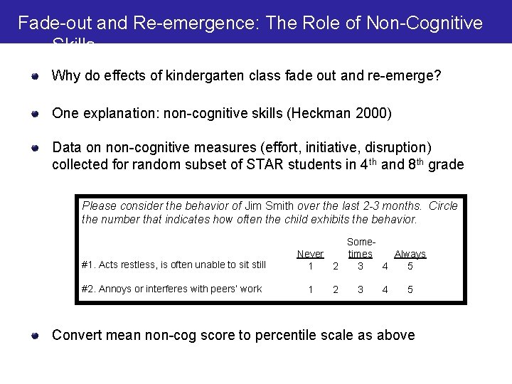 Fade-out and Re-emergence: The Role of Non-Cognitive Skills Why do effects of kindergarten class