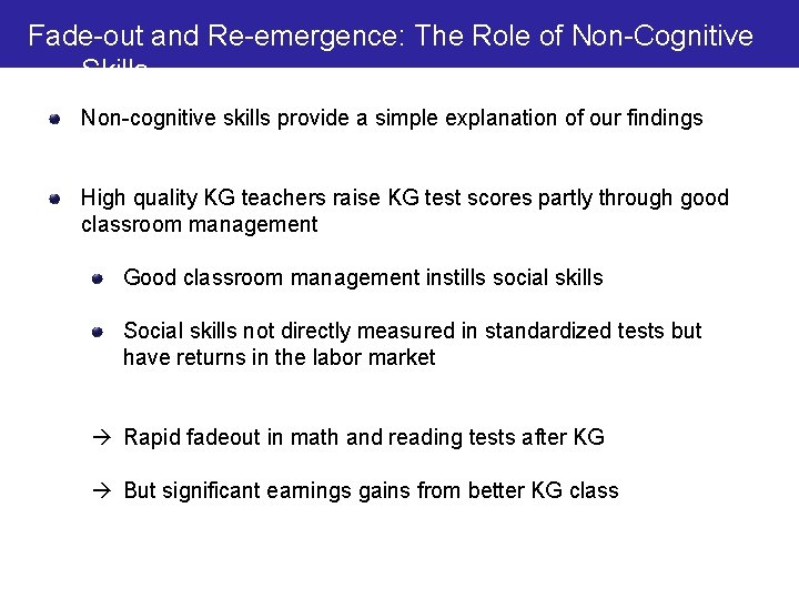 Fade-out and Re-emergence: The Role of Non-Cognitive Skills Non-cognitive skills provide a simple explanation
