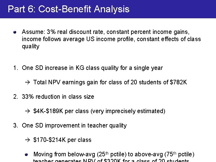 Part 6: Cost-Benefit Analysis Assume: 3% real discount rate, constant percent income gains, income