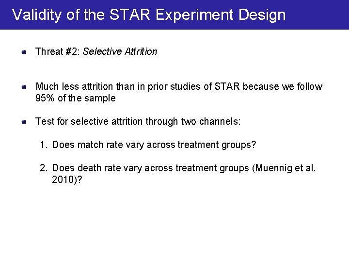 Validity of the STAR Experiment Design Threat #2: Selective Attrition Much less attrition than