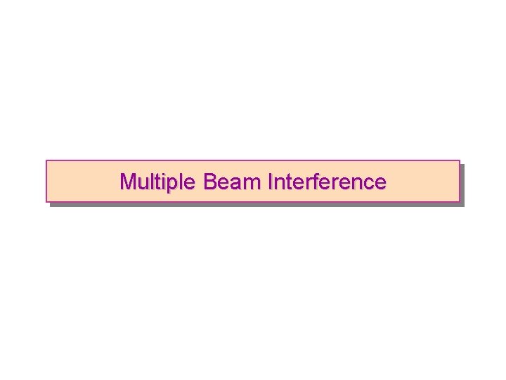 Multiple Beam Interference 