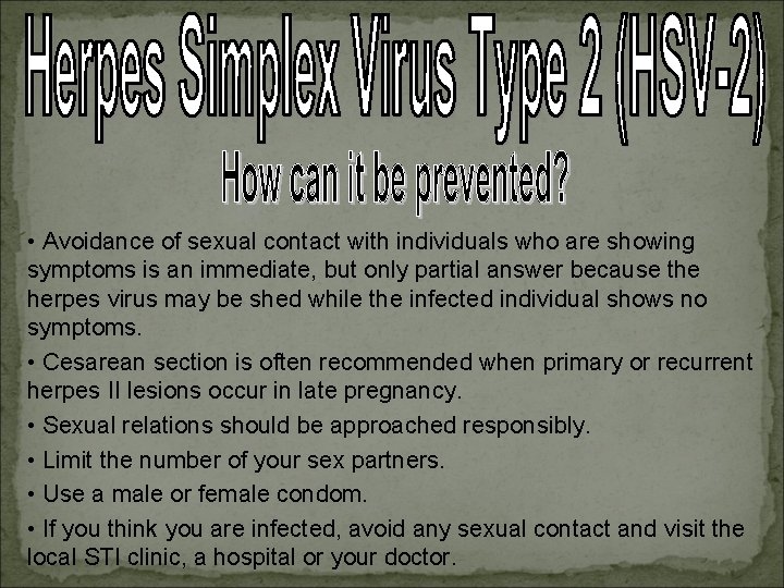  • Avoidance of sexual contact with individuals who are showing symptoms is an