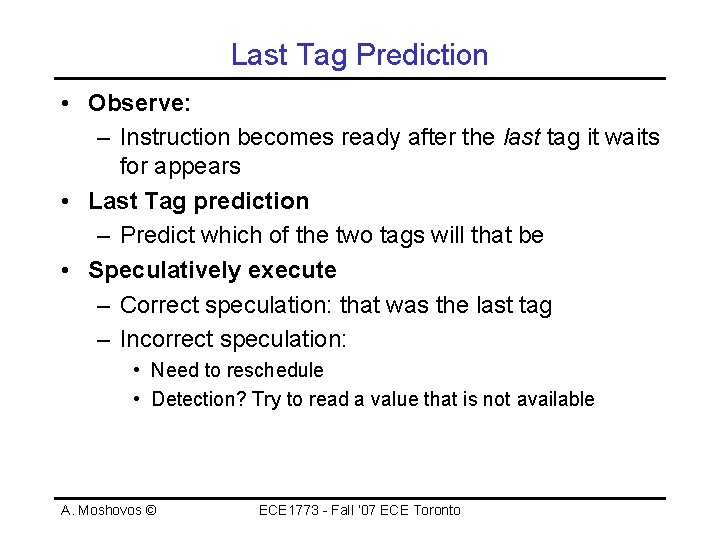 Last Tag Prediction • Observe: – Instruction becomes ready after the last tag it