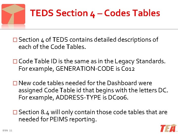 TEDS Section 4 – Codes Tables � Section 4 of TEDS contains detailed descriptions