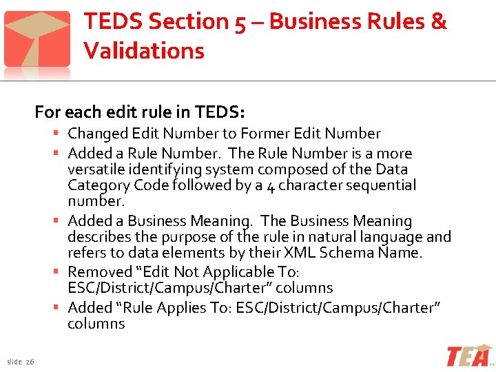 TEDS Section 5 – Business Rules & Validations For each edit rule in TEDS: