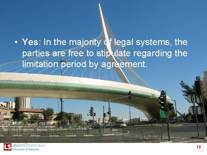  • Yes: In the majority of legal systems, the parties are free to