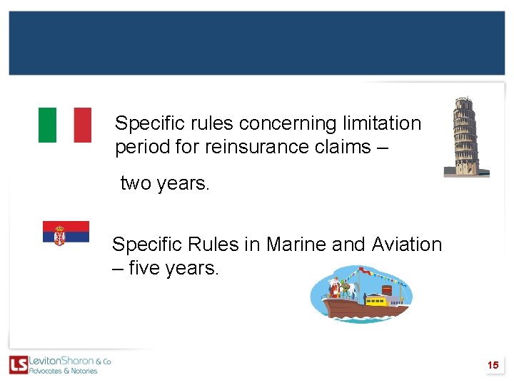 Specific rules concerning limitation period for reinsurance claims – two years. Specific Rules in