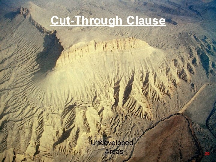 Cut-Through Clause Undeveloped Areas 20 