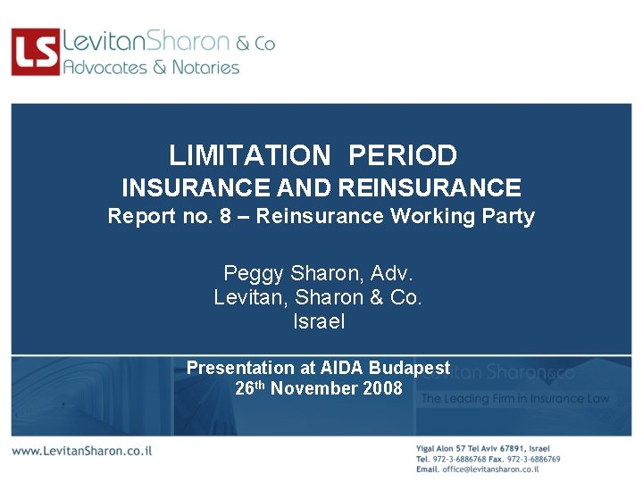 LIMITATION PERIOD INSURANCE AND REINSURANCE Report no. 8 – Reinsurance Working Party Peggy Sharon,