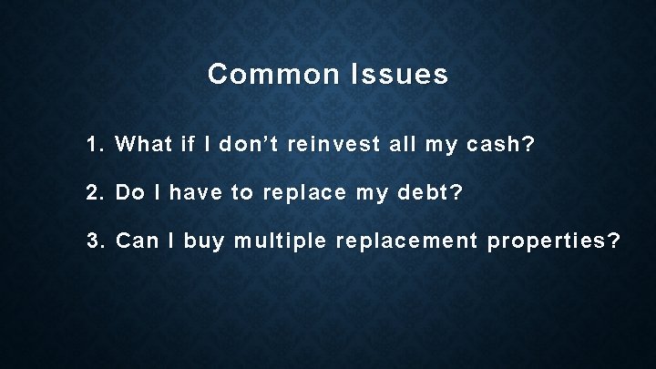 Common Issues 1. What if I don’t reinvest all my cash? 2. Do I