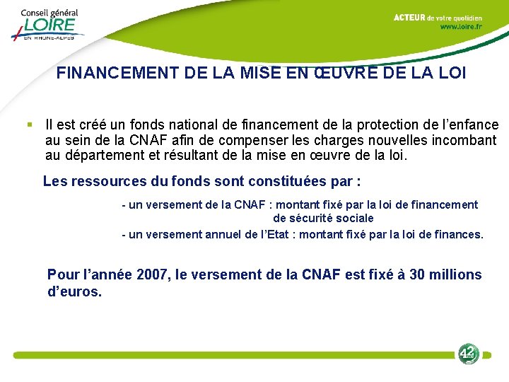 FINANCEMENT DE LA MISE EN ŒUVRE DE LA LOI § Il est créé un