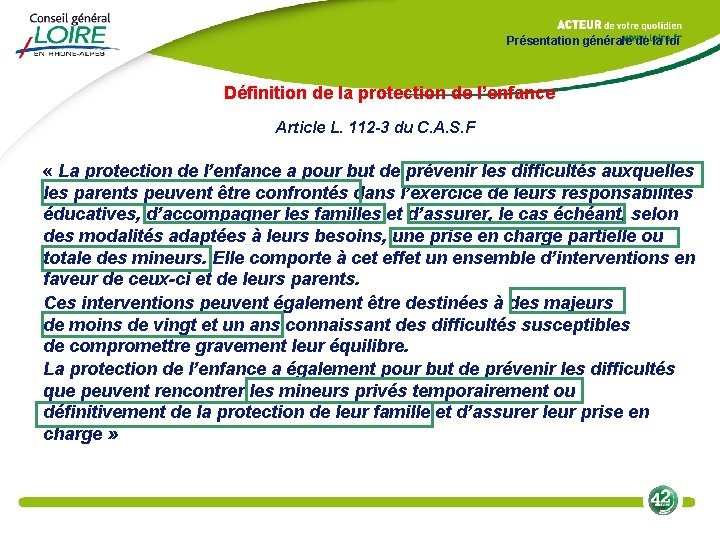 Présentation générale de la loi Définition de la protection de l’enfance Article L. 112