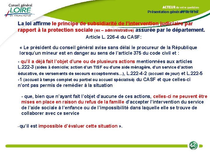 Présentation générale de la loi La loi affirme le principe de subsidiarité de l’intervention