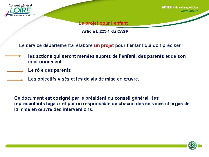 Le projet pour l’enfant Article L 223 -1 du CASF Le service départemental élabore