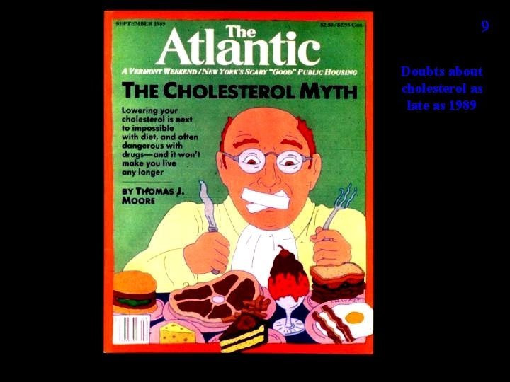 9 Doubts about cholesterol as late as 1989 