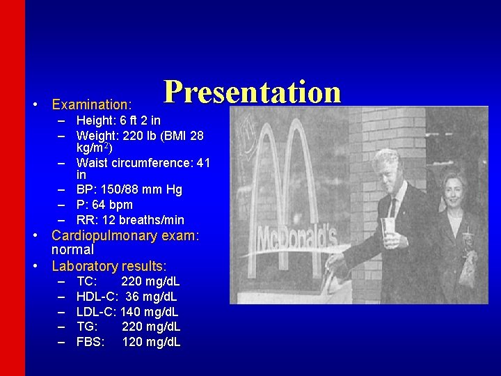  • Examination: Presentation – Height: 6 ft 2 in – Weight: 220 lb