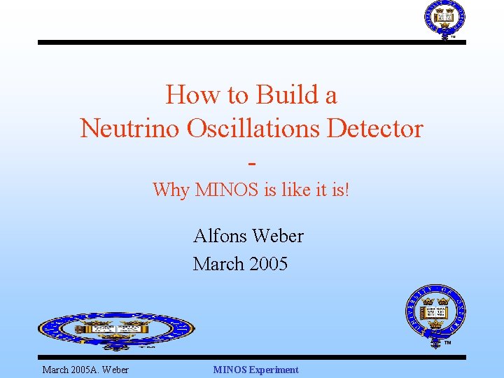 How to Build a Neutrino Oscillations Detector Why MINOS is like it is! Alfons