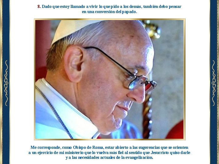 8. Dado que estoy llamado a vivir lo que pido a los demás, también