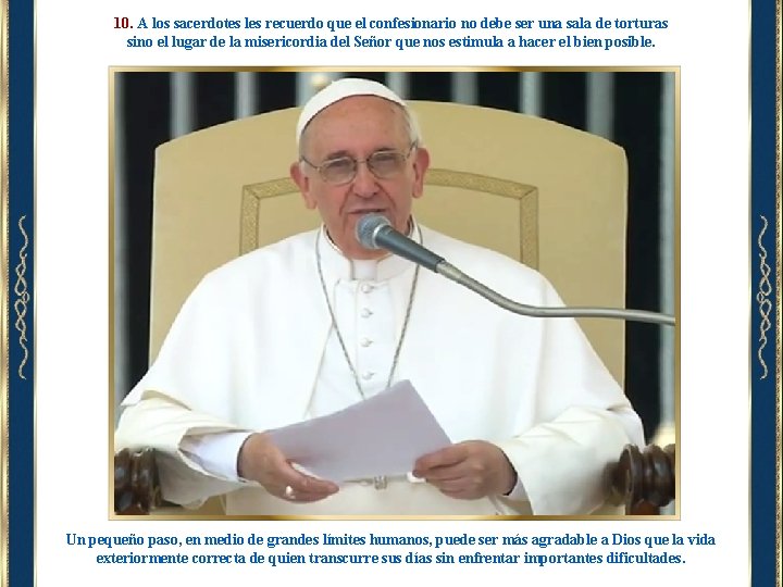 10. A los sacerdotes les recuerdo que el confesionario no debe ser una sala