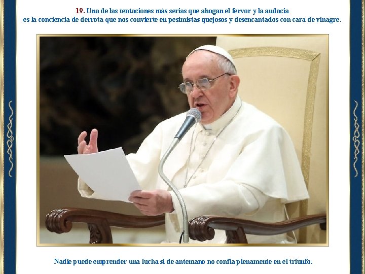 19. Una de las tentaciones más serias que ahogan el fervor y la audacia