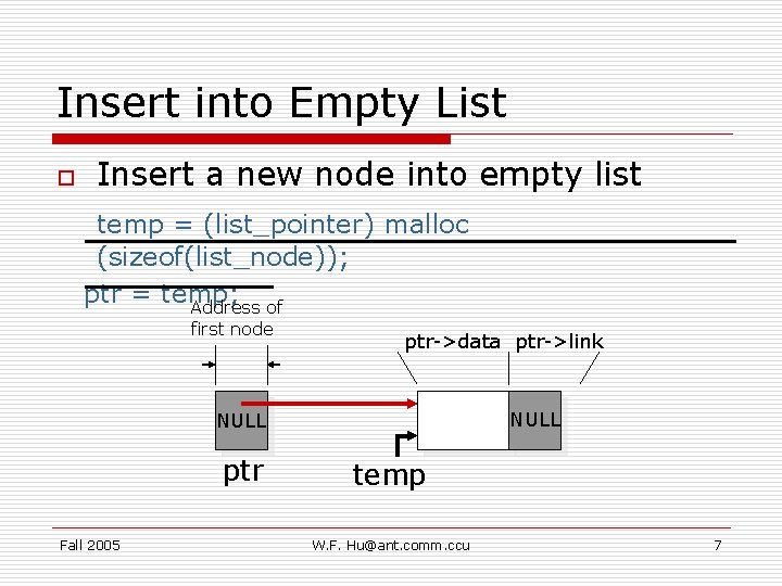 Insert into Empty List o Insert a new node into empty list temp =