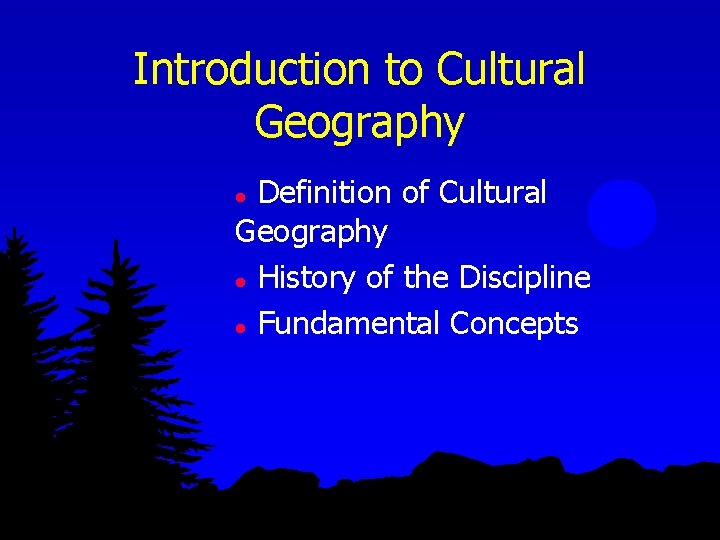 Introduction to Cultural Geography Definition of Cultural Geography l History of the Discipline l Introduction to Cultural Geography Definition of Cultural Geography l History of the Discipline l