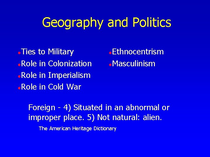 Geography and Politics Ties to Military l. Role in Colonization l. Role in Imperialism Geography and Politics Ties to Military l. Role in Colonization l. Role in Imperialism