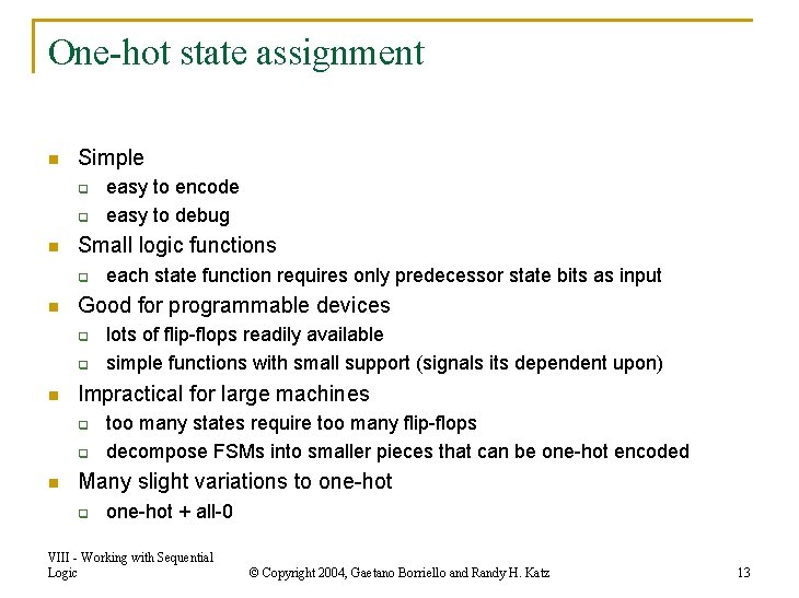 One-hot state assignment n Simple q q n Small logic functions q n q