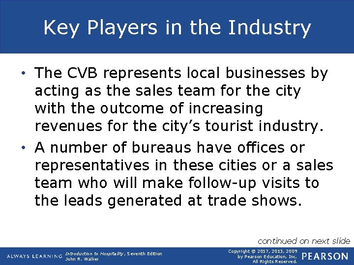 Key Players in the Industry • The CVB represents local businesses by acting as