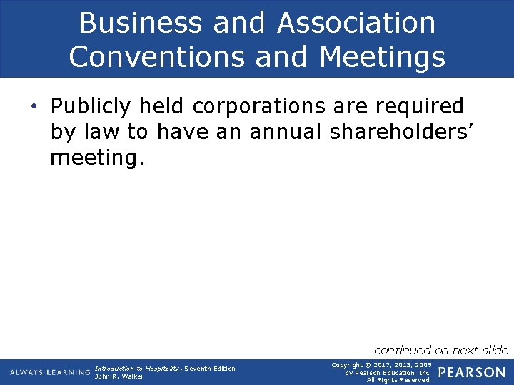 Business and Association Conventions and Meetings • Publicly held corporations are required by law