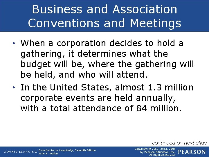 Business and Association Conventions and Meetings • When a corporation decides to hold a