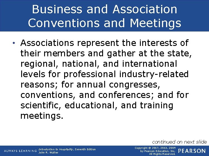 Business and Association Conventions and Meetings • Associations represent the interests of their members