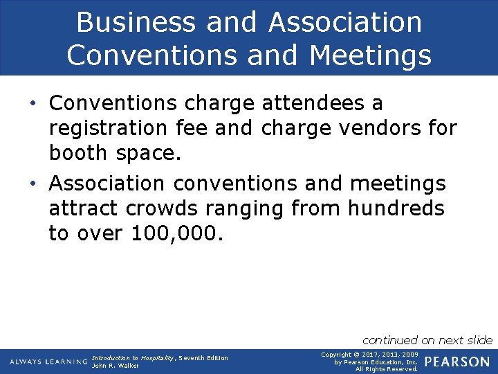 Business and Association Conventions and Meetings • Conventions charge attendees a registration fee and