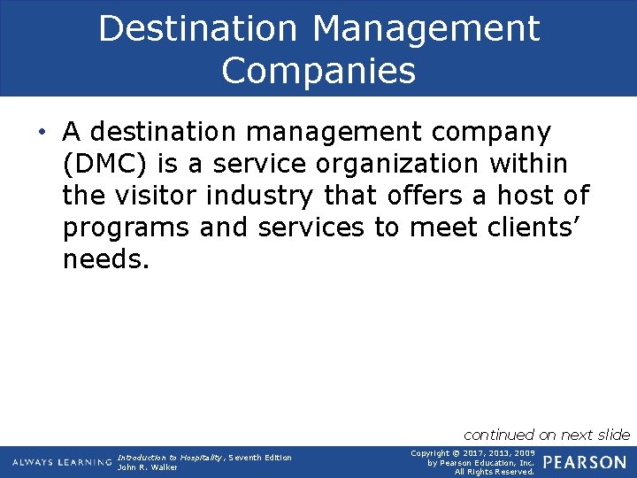 Destination Management Companies • A destination management company (DMC) is a service organization within