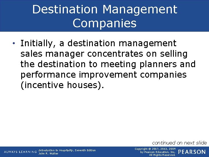 Destination Management Companies • Initially, a destination management sales manager concentrates on selling the