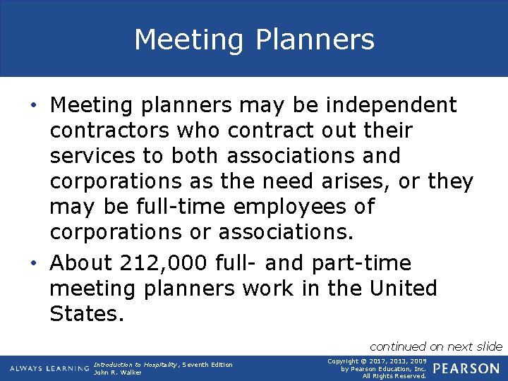 Meeting Planners • Meeting planners may be independent contractors who contract out their services