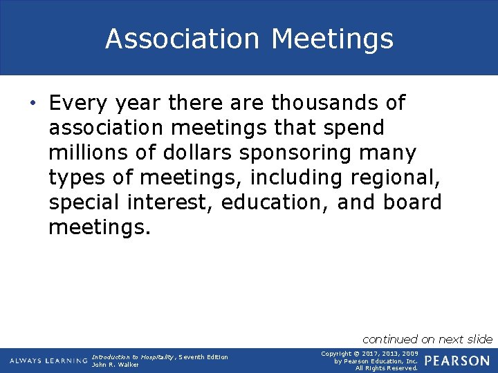 Association Meetings • Every year there are thousands of association meetings that spend millions