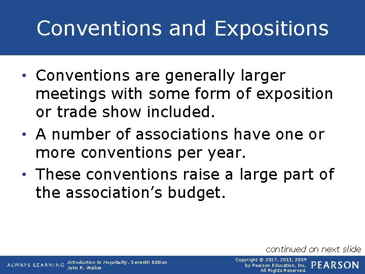 Conventions and Expositions • Conventions are generally larger meetings with some form of exposition