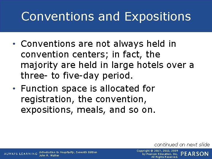 Conventions and Expositions • Conventions are not always held in convention centers; in fact,