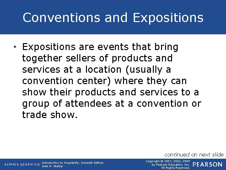 Conventions and Expositions • Expositions are events that bring together sellers of products and