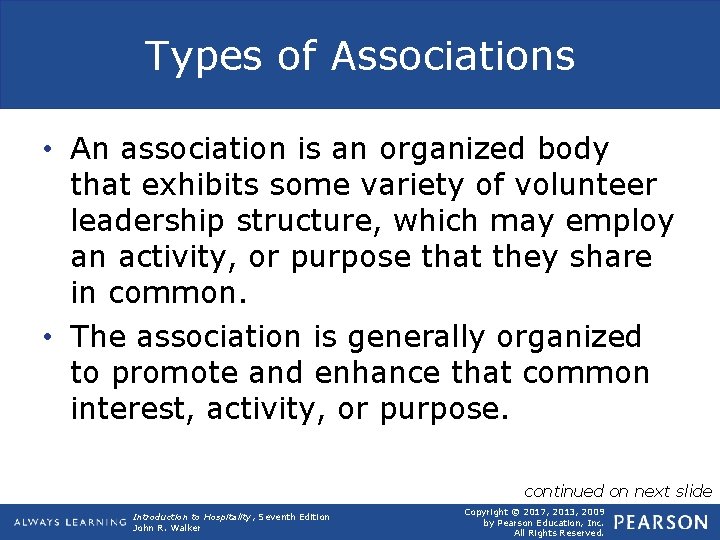 Types of Associations • An association is an organized body that exhibits some variety