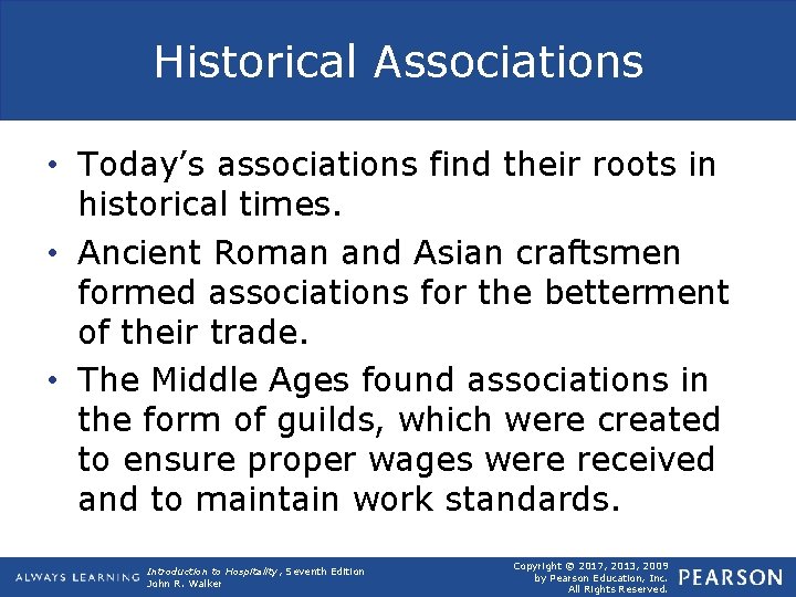 Historical Associations • Today’s associations find their roots in historical times. • Ancient Roman