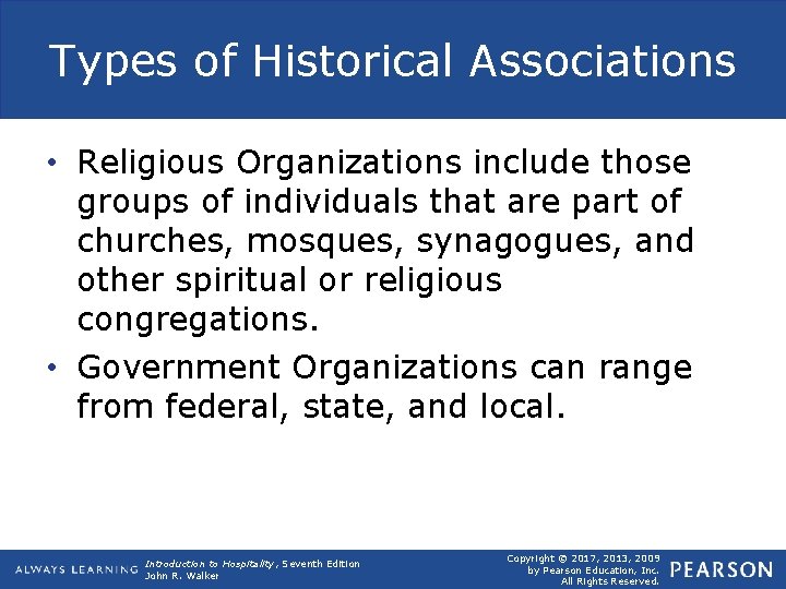 Types of Historical Associations • Religious Organizations include those groups of individuals that are